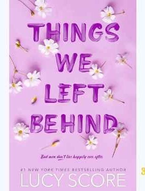 Things We Left Behind by Lucy score
